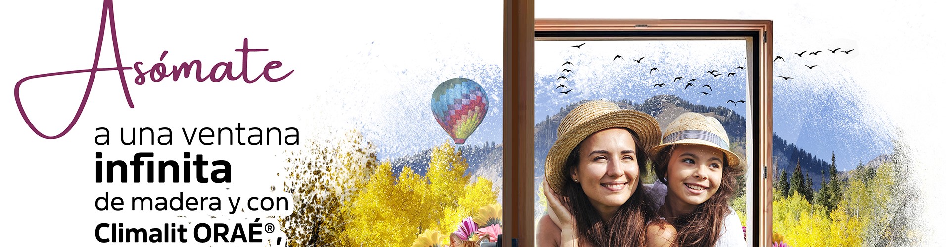 Publicidad de la campaña 'Asómate a una ventana infinita' de Saint-Gobain y ASOMA, mostrando una ventana de madera con vidrio Climalit Oraé, y en el reflejo, una madre y su hija sonriendo con sombreros frente a un paisaje con montañas, árboles amarillos, un globo aerostático y pájaros volando.